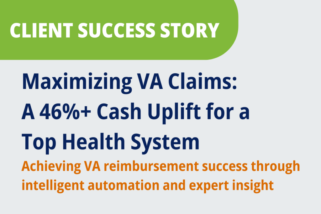 Maximizing VA Claims: A 46%+ Cash Uplift for a Top Health System