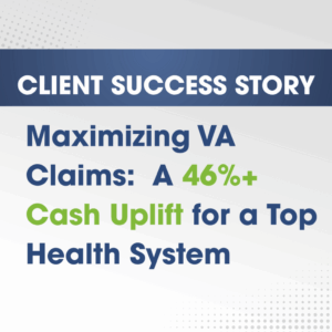 Maximizing VA claims: A 46%+ cash uplift for a top health system