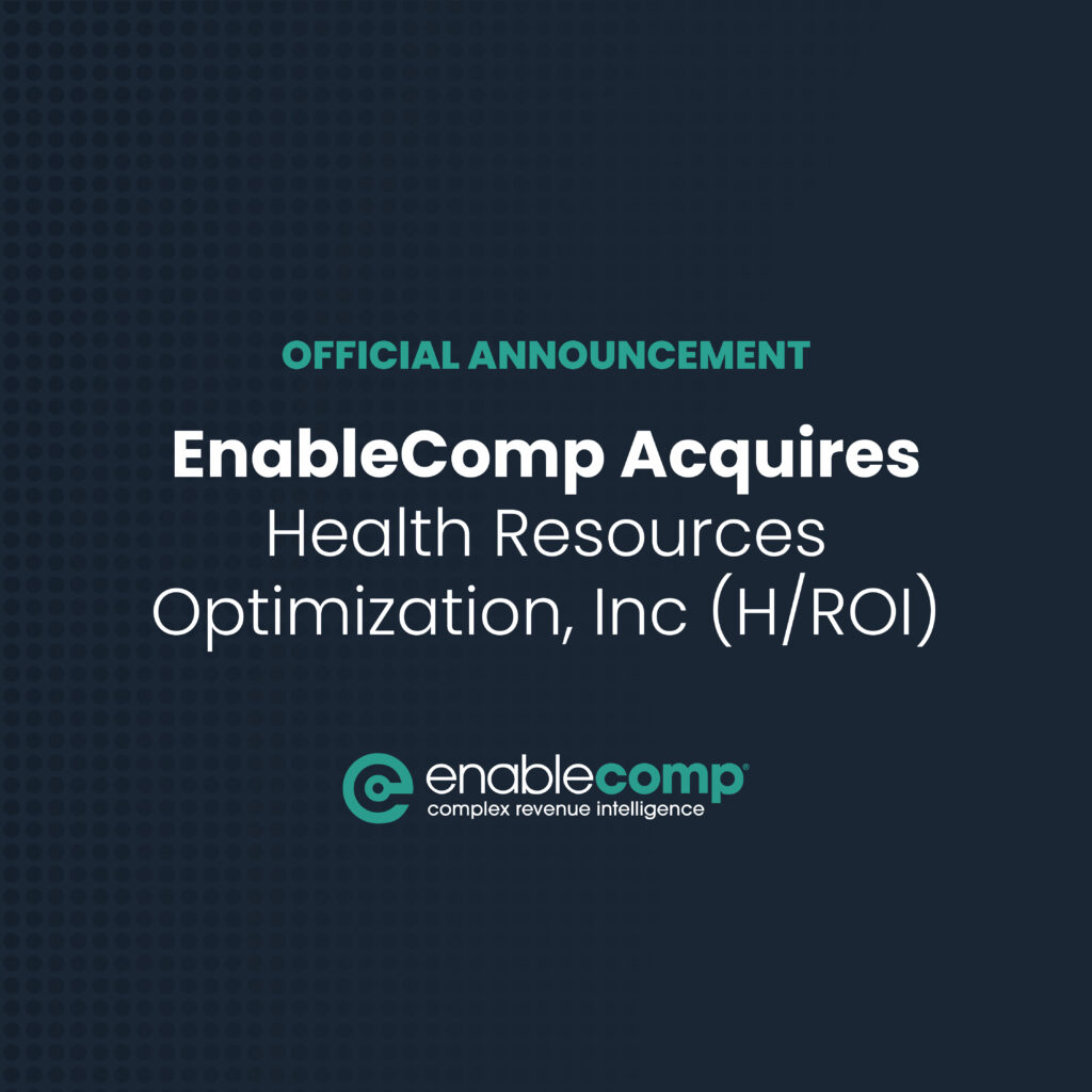 EnableComp acquires H/ROI, creating the industry's most comprehensive complex revenue platform